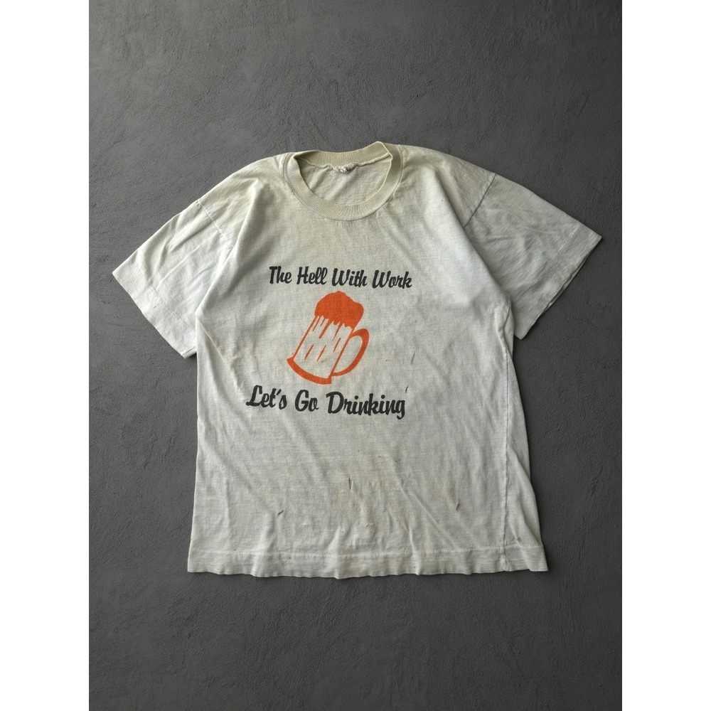 Vintage 1970s The Hell With Work Let's Go Drinking Distressed T-shirt M
